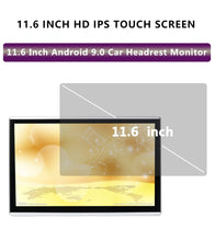 Load image into Gallery viewer, 11.6 Inch Android 9.0 2GB+16GB Car Headrest Monitor 4K 1080P Same Screen WIFI/Bluetooth/USB/SD/HDMI/FM/Mirror Link/Miracast